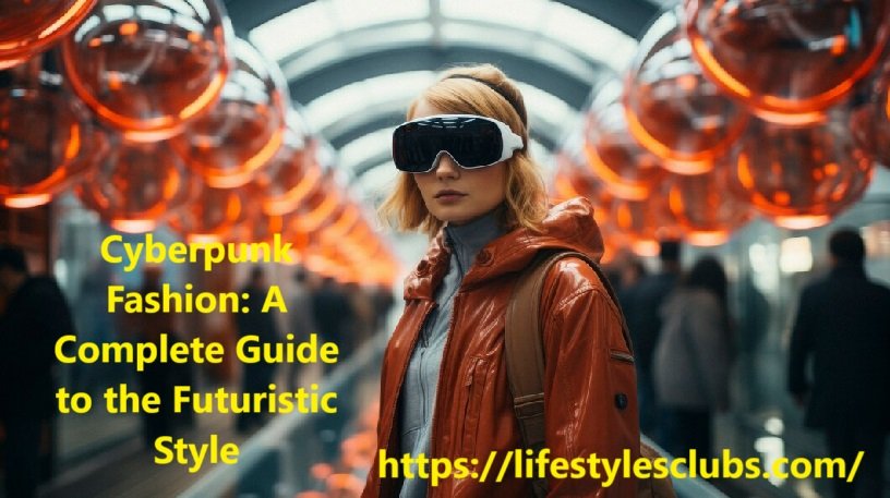 Cyberpunk Fashion